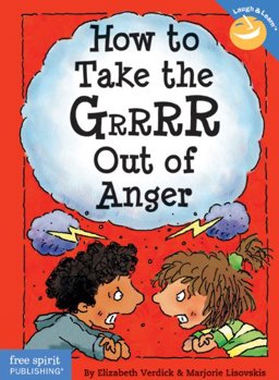 How to Take the Grrrr Out of Anger  9781575421179 Front Cover