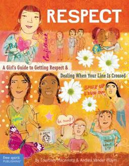 Respect A Girl's Guide to Getting Respect and Dealing When Your Line Is Crossed  9781575421773 Front Cover