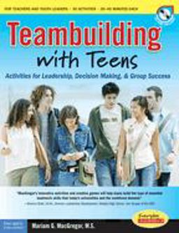 Teambuilding with Teens Activities for Leadership, Decision Making, and Group Success  9781575422657 Front Cover