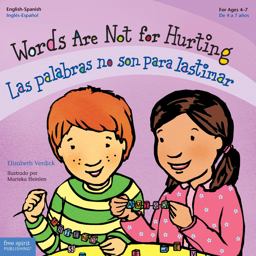 Words Are Not for Hurting / Las Palabras No Son para Lastimar Words Are Not for Hurting / Las Palabras No Son para Lastimar