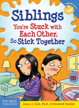 Siblings You're Stuck with Each Other, So Stick Together  9781575423364 Front Cover