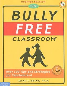 Bully Free Classroom Over 100 Tips and Strategies for Teachers K-8  9781575423449 Front Cover