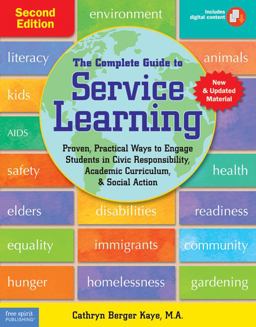 Complete Guide to Service Learning Proven, Practical Ways to Engage Students in Civic Responsibility, Academic Curriculum, and Social Action 2nd 9781575423456 Front Cover
