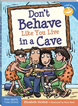 Don't Behave Like You Live in a Cave Don't Behave Like You Live in a Cave