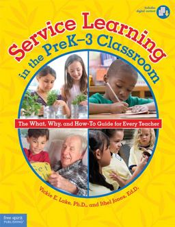 Service Learning in the Prek-3 Classroom The What, Why, and How-To Guide for Every Teacher  9781575423678 Front Cover