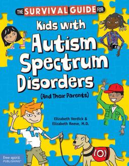 The Survival Guide for Kids with Autism Spectrum Disorders (and Their Parents) The Survival Guide for Kids with Autism Spectrum Disorders (and Their Parents)