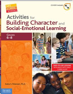 Activities for Building Character and Social-Emotional Learning Easy-to-Use Lessons Integrate into Daily Curriculum: Grades 6-8  9781575423944 Front Cover