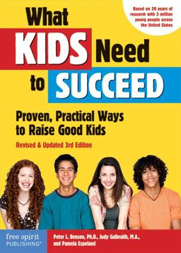 What Kids Need to Succeed Proven, Practical Ways to Raise Good Kids (Revised and Updated 3rd Edition) 3rd 9781575423975 Front Cover