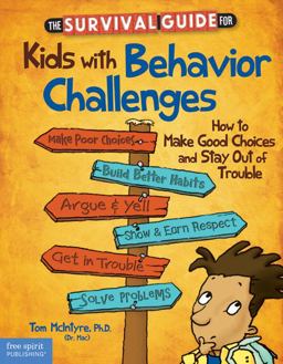 Survival Guide for Kids with Behavior Challenges How to Make Good Choices and Stay Out of Trouble 2nd 9781575424491 Front Cover