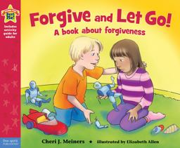 Forgive and Let Go! A Book about Forgiveness  9781575424873 Front Cover