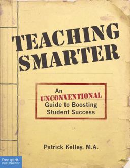 Teaching Smarter An Unconventional Guide to Boosting Student Success  9781575424927 Front Cover