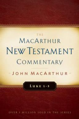 Luke 1-5 MacArthur New Testament Commentary