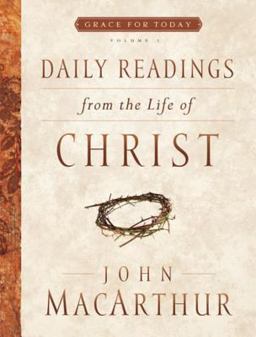 Daily Readings from the Life of Christ, Volume 1