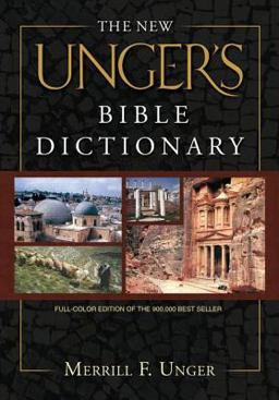 The New Unger's Bible Dictionary The New Unger's Bible Dictionary