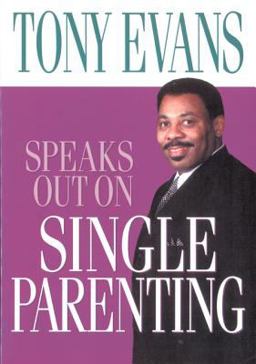 Tony Evans Speaks Out on Single Parenting