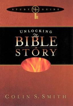 Unlocking the Bible Story Study Guide Volume 1 Unlocking the Bible Story Study Guide Volume 1