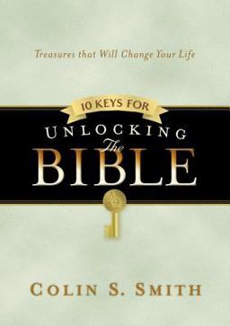 10 Keys for Unlocking the Bible 10 Keys for Unlocking the Bible