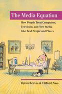Media Equation How People Treat Computers, Television, and New Media Like Real People and Places  9781575860534 Front Cover