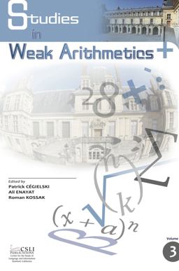 Studies in Weak Arithmetics Studies in Weak Arithmetics