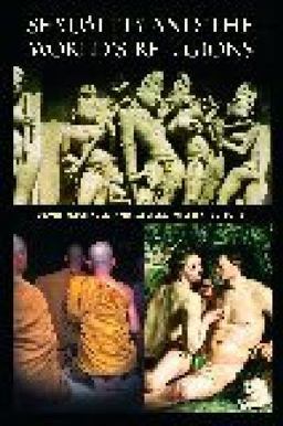 Sexuality and the World's Religions  9781576073599 Front Cover