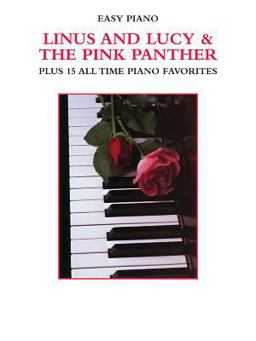 Linus and Lucy and the Pink Panther Plus 15 All Time Piano Favorites Plus 15 All Time Piano Favorites  9781576232606 Front Cover