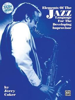 Elements of the Jazz Language for the Developing Improvisor Book and Online Audio  9781576238752 Front Cover