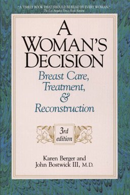 Woman's Decision Breast Care, Treatment and Reconstruction 3rd 9781576260807 Front Cover