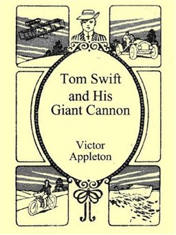 Tom Swift and His Giant Cannon