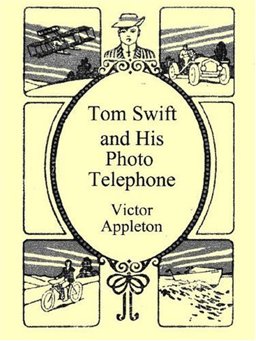 Tom Swift and His Photo Telephone