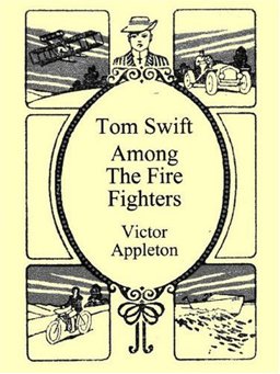 Tom Swift among the Firefighters