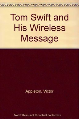Tom Swift and His Wireless Message