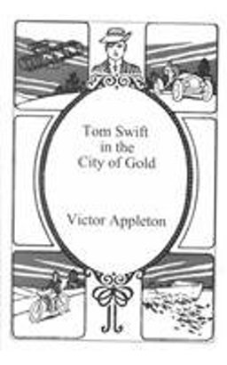 Tom Swift in the City of Gold