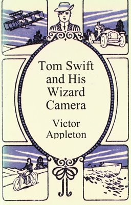 Tom Swift and His Wizard Camera