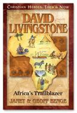 Christian Heroes - Then and Now - David Livingstone Africa's Trailblazer  9781576581537 Front Cover
