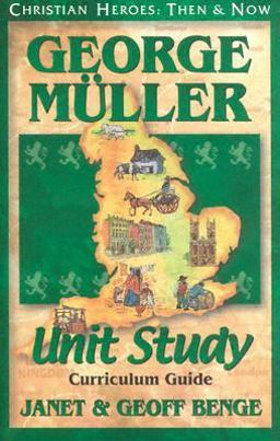 Christian Heroes - Then and Now - George Mueller Unit Study