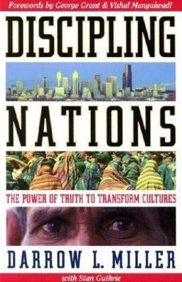Discipling Nations : The Power of Truth to Transform Cultures 1st 9781576582480 Front Cover