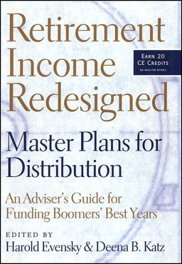 Retirement Income Redesigned Master Plans for Distribution - An Adviser's Guide for Funding Boomers' Best Years  9781576601891 Front Cover