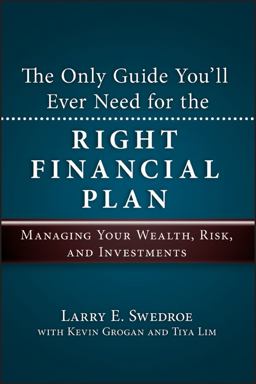 Only Guide You'll Ever Need for the Right Financial Plan Managing Your Wealth, Risk, and Investments  9781576603666 Front Cover