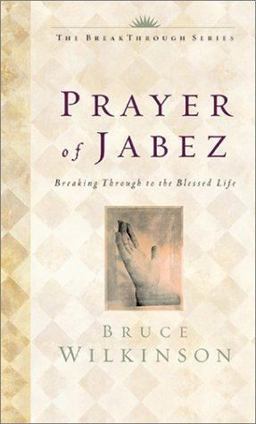 Prayer of Jabez Breaking Through to the Blessed Life  9781576737330 Front Cover