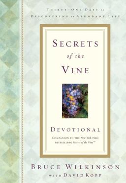 Secrets of the Vine Devotional Breaking Through to Abundance  9781576739594 Front Cover