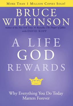Life God Rewards Why Everything You Do Today Matters Forever  9781576739761 Front Cover