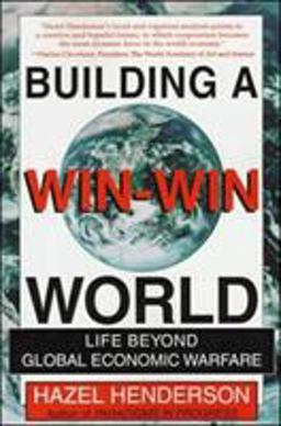 Building a Win-Win World Life Beyond Global Economic Warfare  9781576750278 Front Cover
