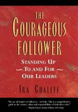 Courageous Follower Standing up to and for Our Leaders  9781576750360 Front Cover
