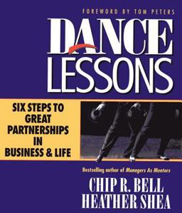 Dance Lessons Six Steps to Great Partnership in Business and Life  9781576750438 Front Cover