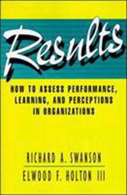 Results How to Assess Performance, Learning, and Perceptions in Organizations  9781576750445 Front Cover