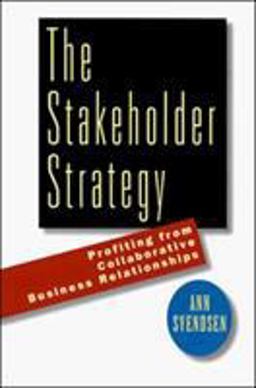 Stakeholder Strategy Profiting from Collaborative Business Relationships  9781576750476 Front Cover