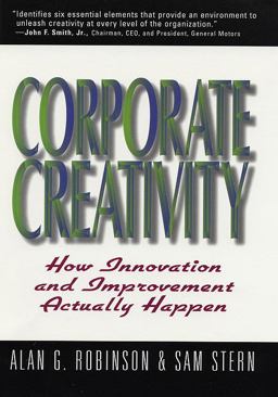 Corporate Creativity How Innovation and Improvement Actually Happen  9781576750490 Front Cover
