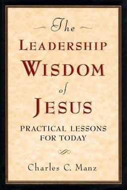 The Leadership Wisdom of Jesus The Leadership Wisdom of Jesus