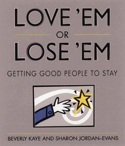 Love 'Em or Lose 'Em Getting Good People to Stay  9781576750735 Front Cover