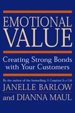 Emotional Value Creating Strong Bonds with Your Customers  9781576750797 Front Cover